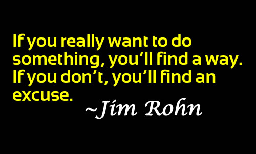 Jim Rohn a way or an excuse