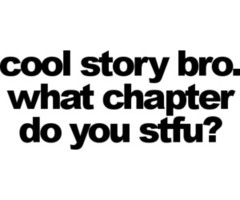 cool story bro now stfu