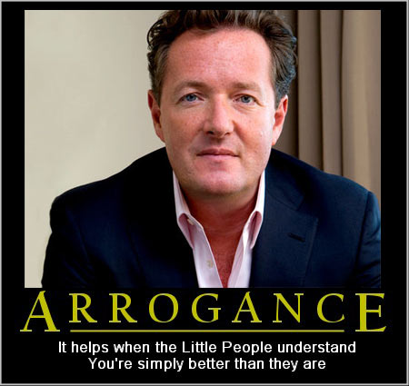 piers morgan and arrogance