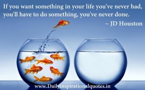 JD Houston Quote Doing Something You've Never Done