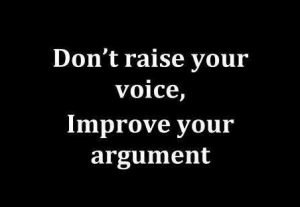 Raise your voice argument quote