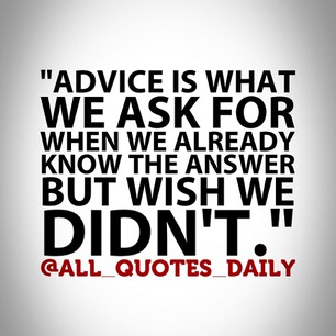 Advice Is What We Ask For