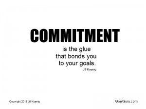 Commitment is glue quote