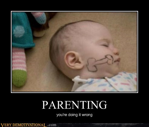 parenting done wrong